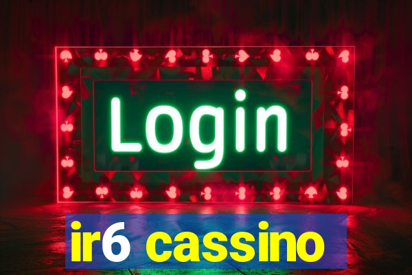 ir6 cassino